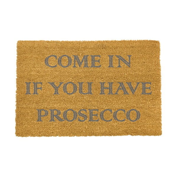 Natūralaus kokoso durų kilimėlis Artsy Doormats Come In If you Have Prosecco, 40 x 60 cm
